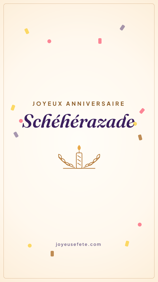 Image « Joyeux anniversaire Schéhérazade » au format story