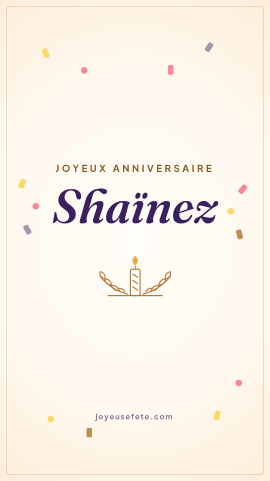 Image « Joyeux anniversaire Shaïnez » au format story