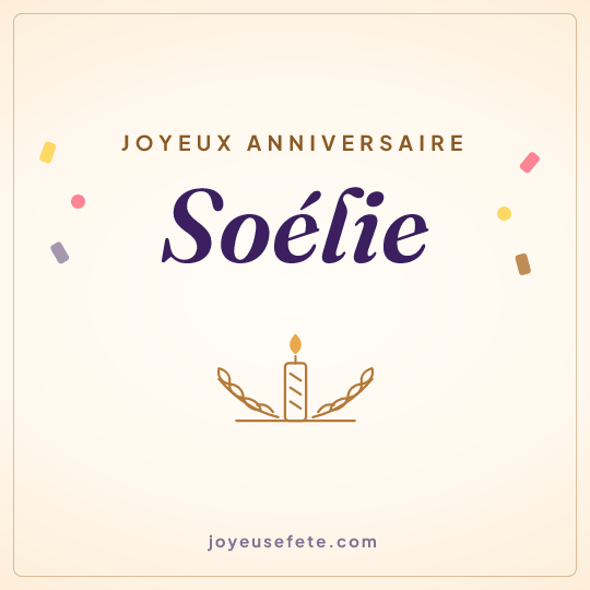 Image carrée « Joyeux anniversaire Soélie » pour WhatsApp
