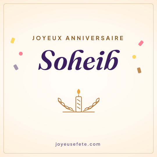 Image carrée « Joyeux anniversaire Soheib » pour WhatsApp