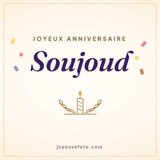 Image carrée « Joyeux anniversaire Soujoud » pour WhatsApp