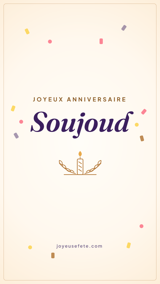 Image « Joyeux anniversaire Soujoud » au format story