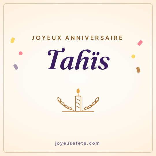 Image carrée « Joyeux anniversaire Tahïs » pour WhatsApp