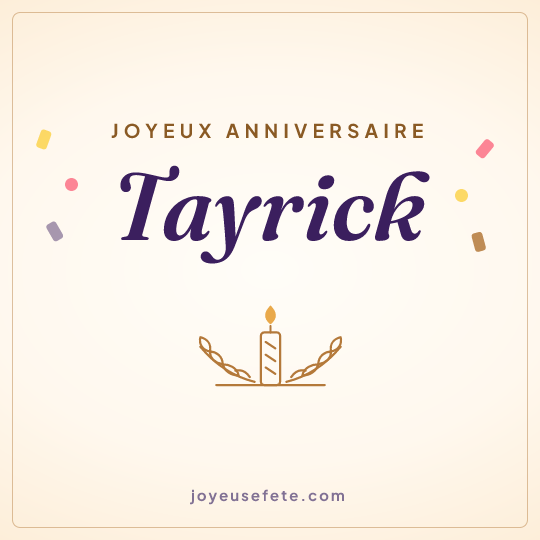 Image carrée « Joyeux anniversaire Tayrick » pour WhatsApp
