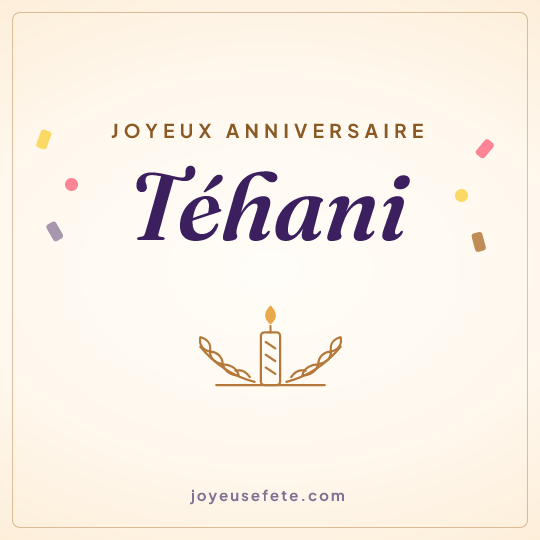 Image carrée « Joyeux anniversaire Téhani » pour WhatsApp