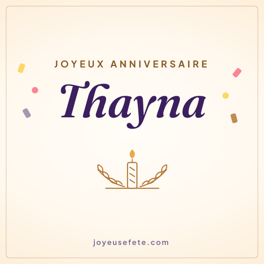 Image carrée « Joyeux anniversaire Thayna » pour WhatsApp
