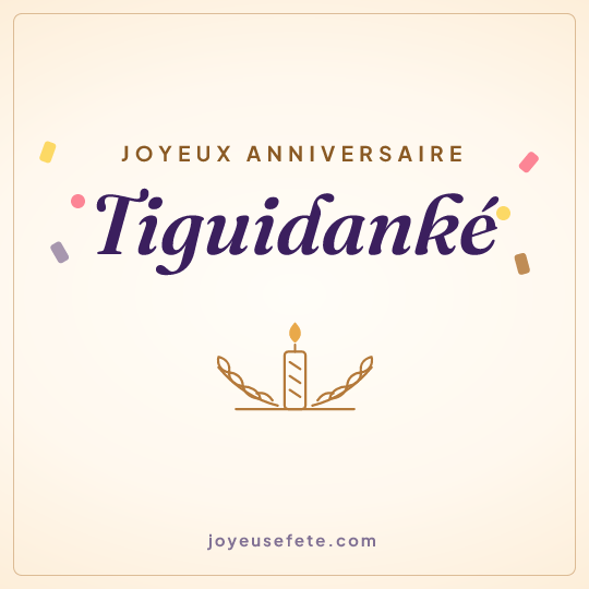 Image carrée « Joyeux anniversaire Tiguidanké » pour WhatsApp