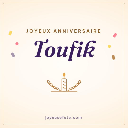 Image carrée « Joyeux anniversaire Toufik » pour WhatsApp
