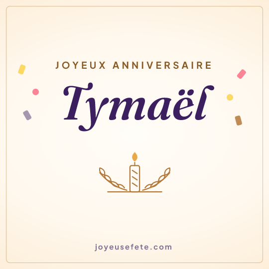 Image carrée « Joyeux anniversaire Tymaël » pour WhatsApp