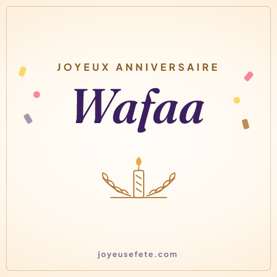 Image carrée « Joyeux anniversaire Wafaa » pour WhatsApp