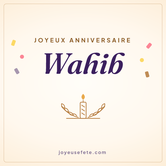 Image carrée « Joyeux anniversaire Wahib » pour WhatsApp