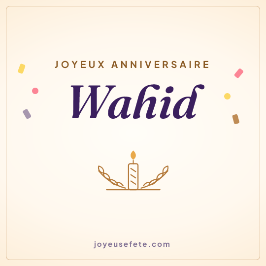 Image carrée « Joyeux anniversaire Wahid » pour WhatsApp