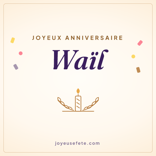Image carrée « Joyeux anniversaire Waïl » pour WhatsApp