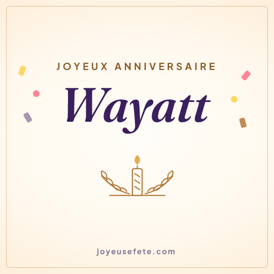 Image carrée « Joyeux anniversaire Wayatt » pour WhatsApp
