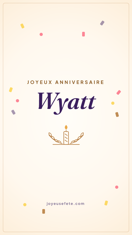 Image « Joyeux anniversaire Wyatt » au format story
