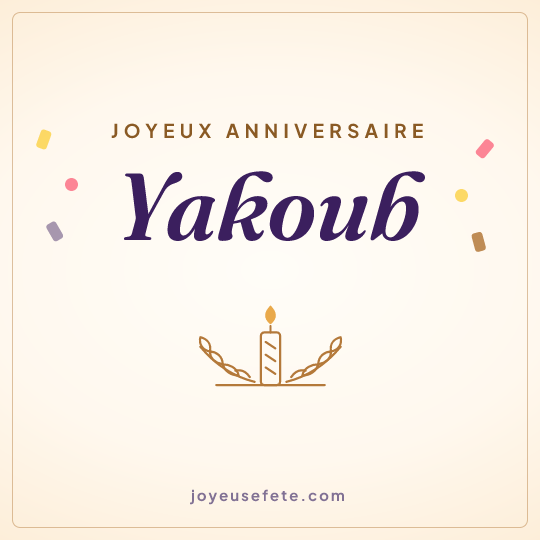 Image carrée « Joyeux anniversaire Yakoub » pour WhatsApp