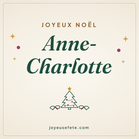 Image carrée « Joyeux Noël Anne-Charlotte » pour WhatsApp