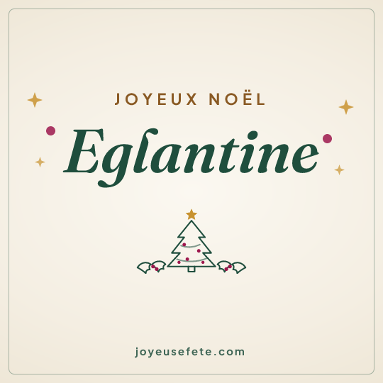 Image carrée « Joyeux Noël Eglantine » pour WhatsApp