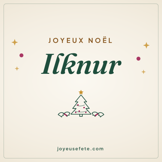Image carrée « Joyeux Noël Ilknur » pour WhatsApp