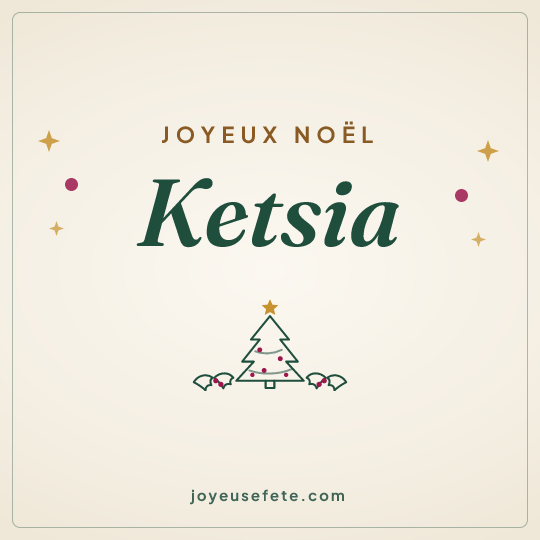 Image carrée « Joyeux Noël Ketsia » pour WhatsApp