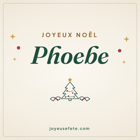 Image carrée « Joyeux Noël Phoebe » pour WhatsApp